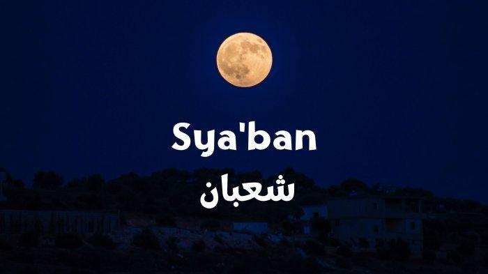 Arti dan Keutamaan Bulan Syaban dalam Islam
